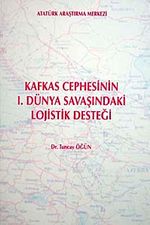 Kafkas Cephesinin I. Dünya Savaşındaki Lojistik Desteği