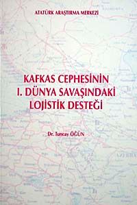 Kafkas Cephesinin I. Dünya Savaşındaki Lojistik Desteği