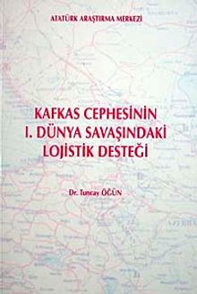 Kafkas Cephesinin I. Dünya Savaşındaki Lojistik Desteği