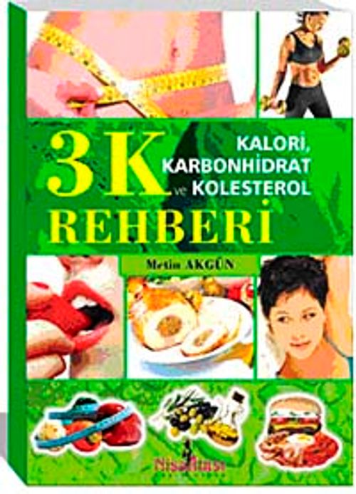 3 K Rehberi / Kalori Karbonhidrat ve Kolestrol