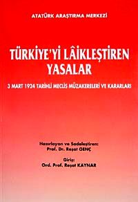 Türkiye'yi Laikleştiren Yasalar & 3 Mart 1924 Tarihli Meclis Müzakereleri ve Kararları