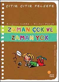 Zaman Çok ve Zaman Yok / Çıtır Çıtır Felsefe (19. Kitap)