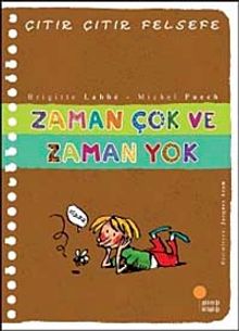 Zaman Çok ve Zaman Yok / Çıtır Çıtır Felsefe (19. Kitap)