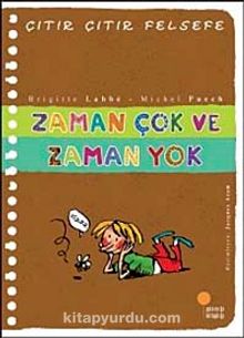 Zaman Çok ve Zaman Yok / Çıtır Çıtır Felsefe (19. Kitap) - Brigitte Labbe