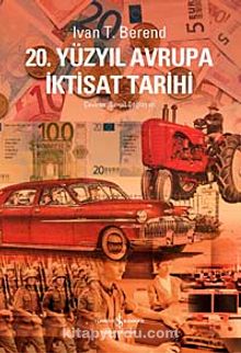 20. Yüzyıl Avrupa İktisat Tarihi - Ivan T. Berend