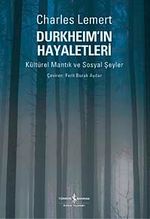 Durkheim'ın Hayaletleri & Kültürel Mantık ve Sosyal Şeyler