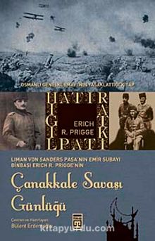 Çanakkale Savaşı Günlüğü  & Osmanlı Genelkurmayı'nın Yasaklattığı Kitap