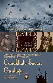 Çanakkale Savaşı Günlüğü  & Osmanlı Genelkurmayı'nın Yasaklattığı Kitap