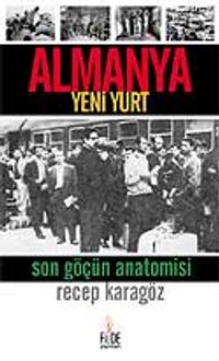 Almanya: Yeni Yurt / Son Göçün Anatomisi
