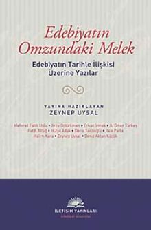 Edebiyatın Omzundaki Melek & Edebiyatın Tarihle İlişkisi Üzerine Yazılar