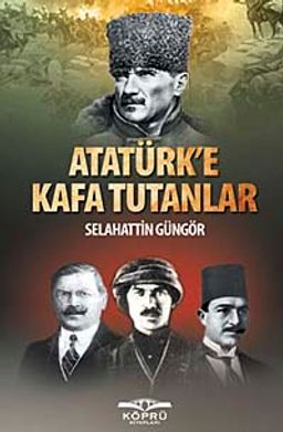 Atatürk'e Kafa Tutanlar