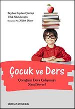 Çocuk ve Ders & Çocuğum Ders Çalışmayı Nasıl Sever?