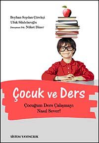 Çocuk ve Ders & Çocuğum Ders Çalışmayı Nasıl Sever?