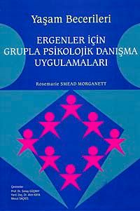 Yaşam Becerileri & Ergenler İçin Grupla Psikolojik Danışma Uygulamaları