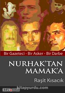 Nurhak'tan Mamak'a & Bir Gazeteci - Bir Asker - Bir Darbe