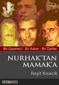 Nurhak'tan Mamak'a & Bir Gazeteci - Bir Asker - Bir Darbe