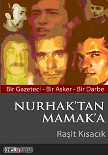 Nurhak'tan Mamak'a & Bir Gazeteci - Bir Asker - Bir Darbe