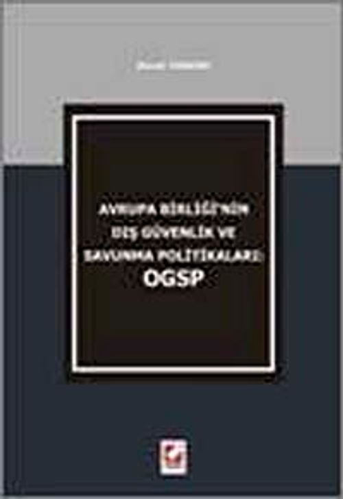 Avrupa Birliğinin Dış Güvenlik ve Savunma Politikaları: OGSP