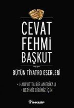 Harput'ta Bir Amerikalı - Hepimiz Birimiz İçin / Bütün Tiyatro Eserleri