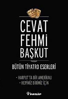 Harput'ta Bir Amerikalı - Hepimiz Birimiz İçin / Bütün Tiyatro Eserleri