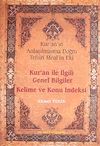 Kur'an ile İlgili Genel Bilgiler Kelime ve Konu İndeksi & Kur'an'ın Anlaşılmasına Doğru-Tefsiri Meal (İthal Kağıt-Karton Kapak)