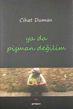 Ya Da Pişman Değilim