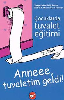 Anne Tuvaletim Geldi & Çocuklarda Tuvalet Eğitimi