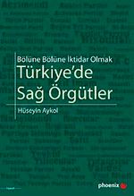 Türkiye'de Sağ Örgütler & Bölüne Bölüne İktidar Olmak