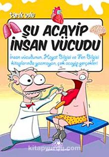 Şu Acayip İnsan Vücudu - Tarık Uslu