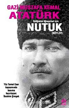 İlköğretim Öğrencileri İçin  Nutuk (Söylev) - Mustafa Kemal Atatürk