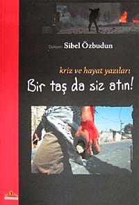 Bir Taş da Siz Atın! & Kriz ve Hayat Yazıları