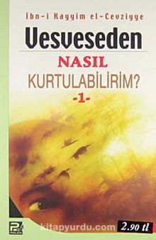 Vesveseden Nasıl Kurtulabilirim?  -1 - İbn Kayyım El-Cevziyye