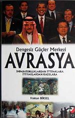Dengesiz Güçler Merkezi Avrasya & İmparatorluklardan İttifaklara İtiifaklardan Kaoslara