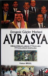 Dengesiz Güçler Merkezi Avrasya & İmparatorluklardan İttifaklara İtiifaklardan Kaoslara