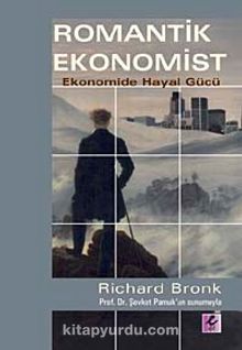Romantik Ekonomist & Ekonomide Hayal Gücü