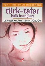 Türk Kültürlü Halklarda Türk-Tatar Halk İnançları