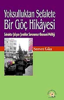 Yoksulluktan Sefalete Bir Göç Hikayesi