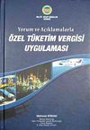 Yorum ve A&ccedil;ıklamalarla &Ouml;zel T&uuml;ketim Vergisi Uygulaması