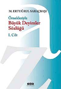 Örnekleriyle Büyük Deyimler Sözlüğü (2 Cilt)