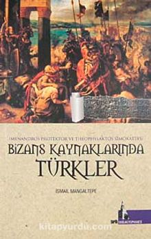 Bizans Kaynaklarında Türkler & Menandros Protektor Ve Theophylaktos Simokattes