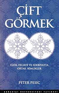 Çift Görmek & Fizik Felsefe ve Edebiyatta Ortak Kimlikler