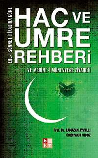 Hac ve Umre Rehberi & Ve Medine-i Münevvere Ziyareti