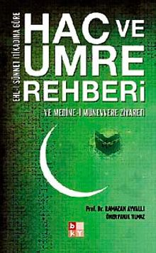 Hac ve Umre Rehberi & Ve Medine-i Münevvere Ziyareti