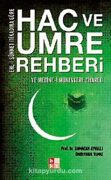 Hac ve Umre Rehberi & Ve Medine-i Münevvere Ziyareti - Ömer Faruk Yılmaz