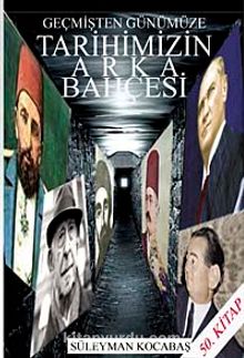 Geçmişten Günümüze Tarihimizin Arka Bahçesi 7-G-21 - Süleyman Kocabaş