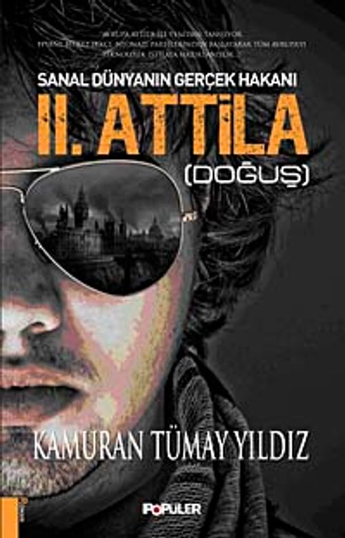 II: Attila (Doğuş) & Sanal Dünyanın Gerçek Hakanı
