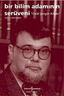 Bir Bilim Adamının Serüveni - Celal Şengör Kitabı