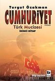 Cumhuriyet & Türk Mucizesi (İkinci Kitap)