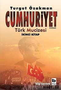 Cumhuriyet & Türk Mucizesi (İkinci Kitap)