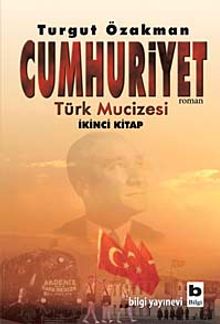 Cumhuriyet & Türk Mucizesi (İkinci Kitap)